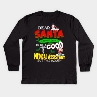 Dear Santa I Really Tried To Be A Good Medical Assistant Kids Long Sleeve T-Shirt